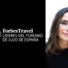 Lista Forbes Travel: Estrella Ortego entre los 50 líderes del turismo de lujo de España